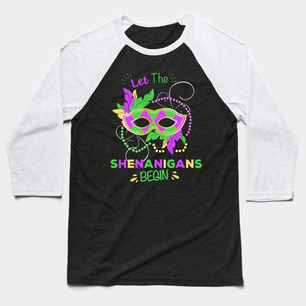 Let The Shenanigans Begin for a Mardi Gras lover Baseball T-Shirt by Shirtglueck